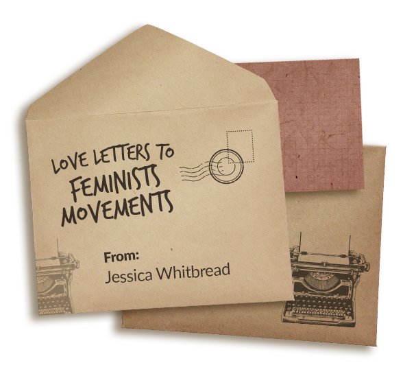 Scrapbook envelopes that say Love Letters to Feminist Movements. The top envelope says Love letters to feminist movements from Jessica Whitbread
