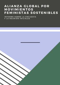 Portada del reporte Informe sobre la Encuesta y Reunión Inicial de la Alianza Global los Movimientos Feministas Sostenibles