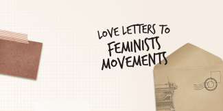 Banner for Love Letters to Feminist Movements