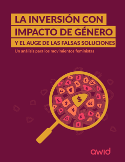 Portada de la versión en español del informe: La inversión con impacto de género y el auge de las falsas soluciones. El fondo de la portada es burdeos y el título se coloca sobre barras de color mostaza. En la esquina inferior derecha hay una ilustración de una lupa que hace zoom en varias formas que tienen signos de moneda en su interior. Algunos de los signos son dólar, yen, libras esterlinas y euros.