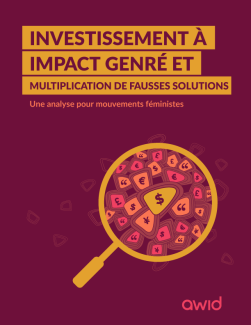 Couverture de la version française du rapport : Investissement à impact de genre et émergence de fausses solutions : une analyse pour les mouvements féministes. Le fond de la couverture est bordeaux et le titre est placé sur des barres de couleur moutarde. Dans le coin inférieur droit, il y a une illustration d'une loupe zoomant sur plusieurs formes qui ont des signes monétaires à l'intérieur. Certains des signes sont le dollar, le yen, la livre sterling et l'euro.