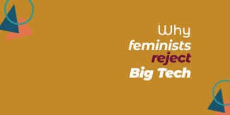 Banner image with the title "Why feminists reject Big Tech"