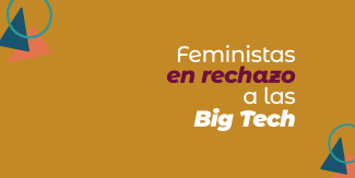 Banner de portada con el título: "Feministas en rechazo a las Big Tech"