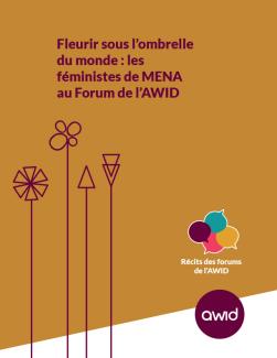 Coverture pour: Fleurir sous l’ombrelle du monde : les féministes de MENA au Forum de l’AWID