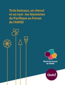 Coverture pour le Étude de cas 1 - Trois bateaux, un cheval et un taxi : les féministes du Pacifique aux Forums de l’AWID